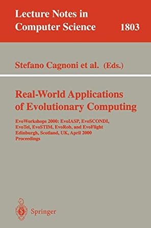 real world applications of evolutionary computing evoworkshops 2000 evoiasp evoscondi evotel evostim evorob