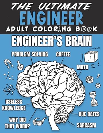 the ultimate engineer adult coloring book a funny relatable and snarky adult coloring book for engineers 1st