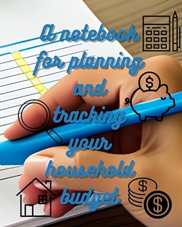 a notebook for planning and tracking your household budget take control of your finances your ultimate