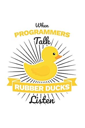 programmer notebook when programmers talk rubber ducks listen / 6x9 inches / 120 sites / graph paper 1st