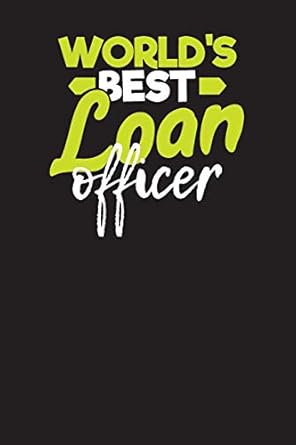world s best loan officer daily planner gift diary for loan officers daily work and task log book 1st edition