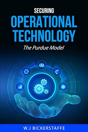 securing operational technology the purdue model cybersecurity for operational technology a unified approach