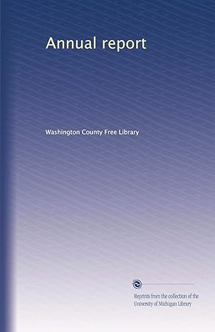 annual report 1st edition . washington county free library b002xq2rua