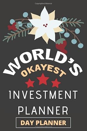 world s okayest investment planner day planner floral cover of daily weekly and monthly planner organizer