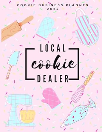 2023 cookie business planner weekly and monthly planner and organizer with order pages trackers and more the