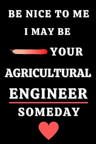 be nice to me i may be your agricultural engineer someday 6 x 9 blank lined notebook 1st edition ray ste