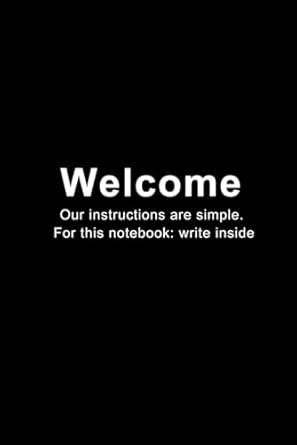 new employee welcome gift our instructions are simple for this notebook write inside 1st edition simple gag