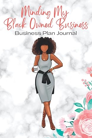 minding my black owned business journal paperback an easy diy quick start business plan writing book includes