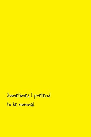 sometimes i pretend to be normal lined notebook 1st edition luz design studio b0cgtyy6nx