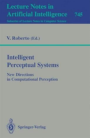 intelligent perceptual systems new directions in computational perception 1993rd edition vito roberto