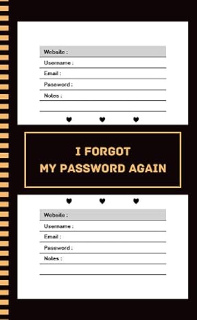 i forgot my password again protect and keep track of usernames websites email passwords notes / internet
