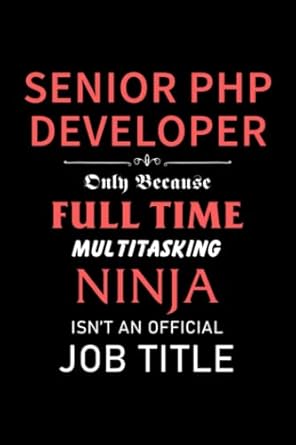 senior php developer notebook 6 x 9 over 100 pages / lined journal daily journal event goals daily organizer