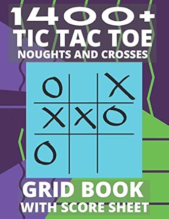 1400+ tic tac toe noughts and crosses grid book with score sheet puzzle game activity book for adults and