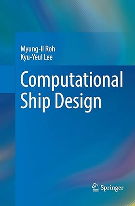 computational ship design 1st edition myung il roh, kyu yeul lee 9811352577, 978-9811352577