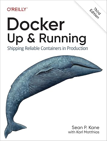 docker up and running shipping reliable containers in production 3rd edition sean kane ,karl matthias