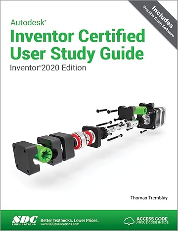 autodesk inventor certified user study guide 1st edition thomas tremblay 1630572829, 978-1630572822
