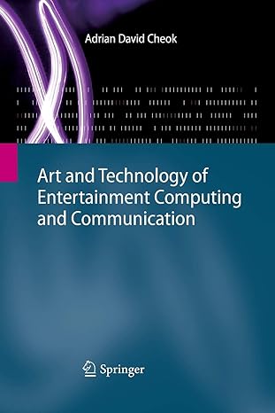 art and technology of entertainment computing and communication 1st edition adrian david cheok 1447171373,