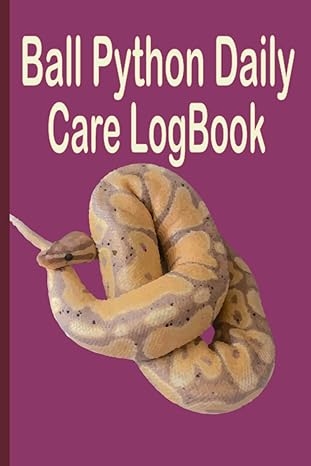 ball python daily care logbook a pet ball python care notebook 1st edition pet care press b0b2tprlvj