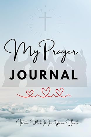 prayer journal 1st edition c kirk b0cmpp5ntb