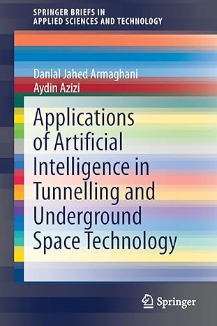 applications of artificial intelligence in tunnelling and underground space technology 1st edition danial