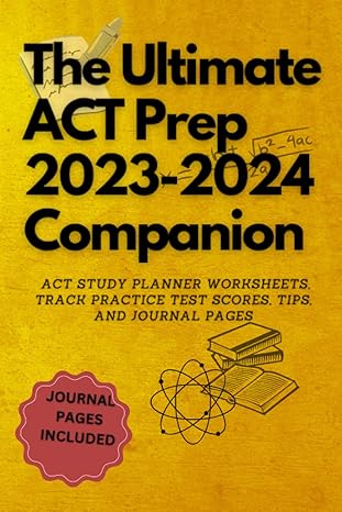 the ultimate act prep 202 2024 companion act study planner worksheets track practice test scores tips and