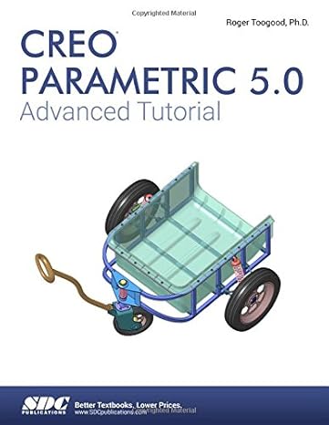 creo parametric 5 0 advanced tutorial 1st edition roger toogood 1630572101, 978-1630572105
