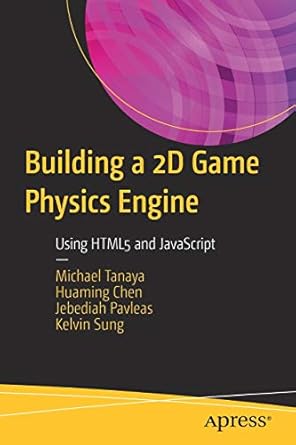 building a 2d game physics engine using html5 and javascript 1st edition michael tanaya ,huaming chen