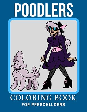 poodlers coloring book for preschoolers dogs coloring pages for kids and adults 1st edition hari tak