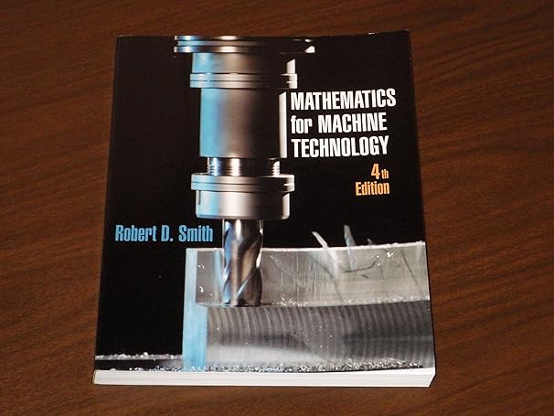 mathematics for machine technology 4th edition robert d. smith 0827379420, 978-0827379428