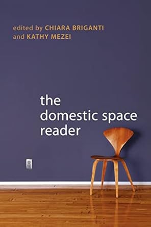 the domestic space reader 1st edition chiara briganti ,kathy mezei 0802096646, 978-0802096647