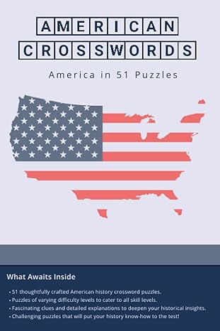 american crossword book engaging puzzles from founding to freedom history geography wars presidents all ages