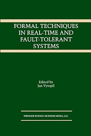 formal techniques in real time and fault tolerant systems 1st edition jan vytopil 1461364140, 978-1461364146