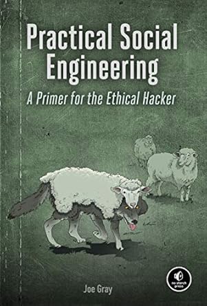 practical social engineering a primer for the ethical hacker 1st edition joe gray 171850098x, 978-1718500983