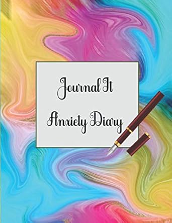 journal it anxiety diary write your worries here for comfort assessment and encouragement 1st edition