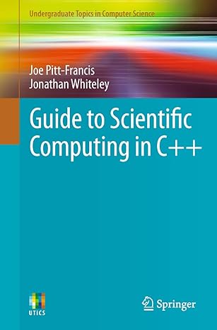 guide to scientific computing in c++ 2012 edition joe pitt francis, jonathan whiteley 1447127358,