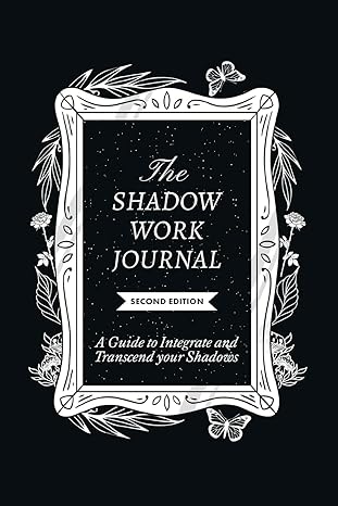 the shadow work journal a guide to integrate and transcend your shadows the essential guidebook for shadow