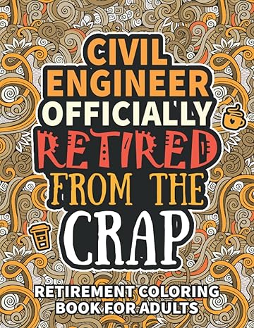 civil engineer gifts retirement gifts for women men funny civil engineer retirement coloring book filled with