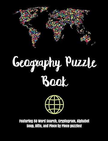 geography puzzle book featuring 50 word search cryptogram alphabet soup ditto and piece by piece puzzles 1st