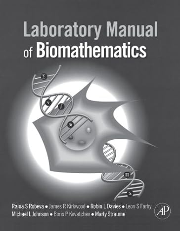 laboratory manual of biomathematics 1st edition raina robeva, james r. kirkwood 0123740223, 978-0123740229