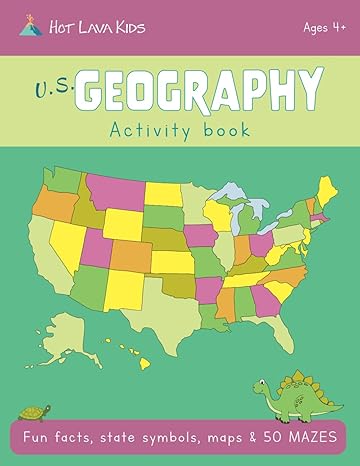 us geography activity book ages 4+ fun facts state symbols 50 mazes and maps 1st edition hot lava kids