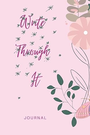 write through it journal motivational paperback notebook/journal 120 lined pages made in the usa 1st edition