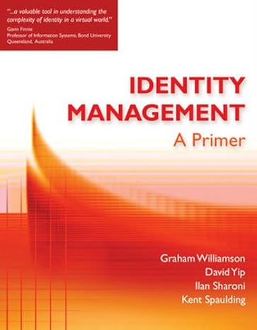 identity management a primer 1st edition graham williamson ,david yip ,ilan sharoni ,kent spaulding