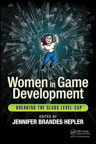 women in game development 1st edition jennifer brandes hepler 113894792x, 978-1138947924