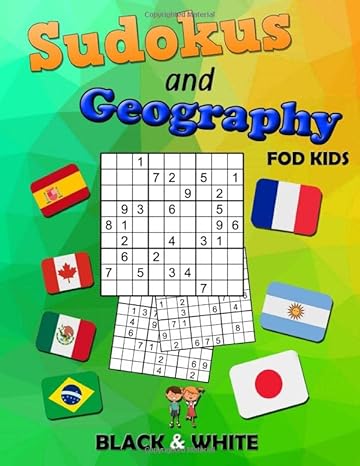 sudokus and geography for kids brain games sudokus for kids 8 12 years old with flags countries of the world