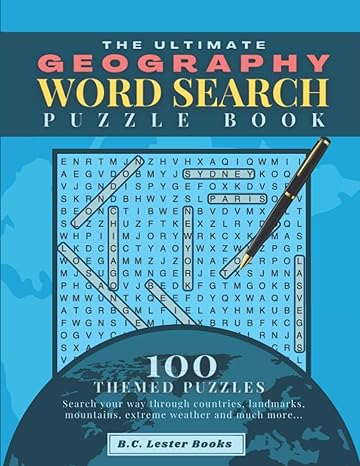the ultimate geography word search puzzle book 100 themed puzzles search your way through countries landmarks