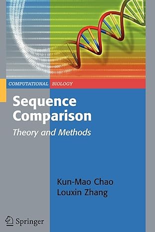 sequence comparison theory and methods 1st edition kun mao chao, louxin zhang 1849967822, 978-1849967822