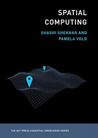 spatial computing 1st edition shashi shekhar ,pamela vold 0262538040, 978-0262538046