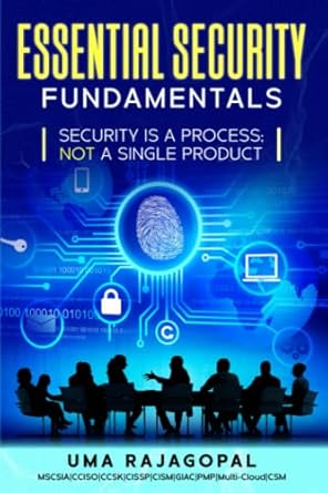 essential security fundamentals security is a process not a single product 1st edition uma rajagopal