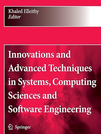 innovations and advanced techniques in systems computing sciences and software engineering 1st edition khaled