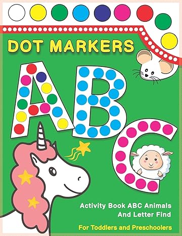 dot markers activity book abc animals and letter find dot and learn alphabet for kids ages 2 5 years old do a